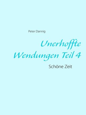 cover image of Unerhoffte Wendungen Teil 4